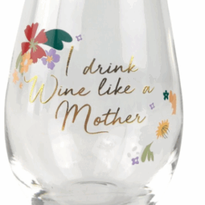 I Drink Wine like a Mother Wine Glass